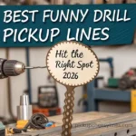 best-funny-drill-pickup-lines