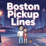 best-boston-pickup-lines-2026-wicked-flirty-and-funny